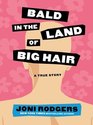 cover image of Bald in the Land of Big Hair